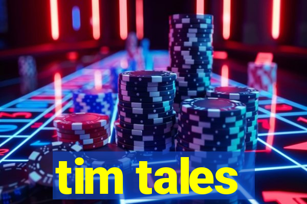 tim tales